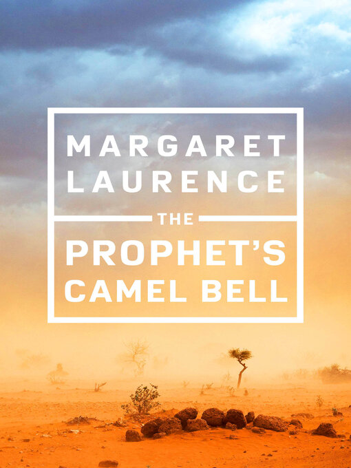 Title details for The Prophet's Camel Bell by Margaret Laurence - Available